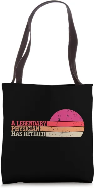 A Legendary Physician Has Retired Funny Doctor Retirement Tote Bag