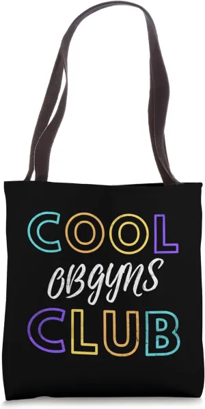 Cool OBGYNS Club Medical Doctor Gynecologist Tote Bag