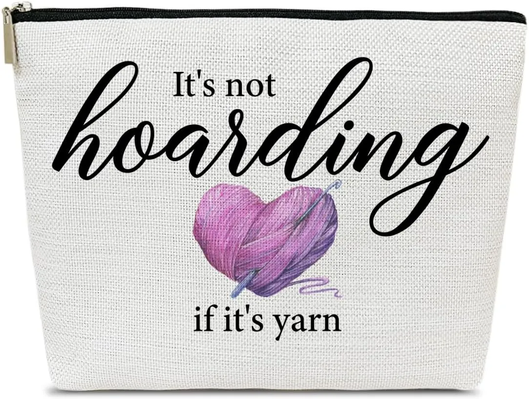 Crochet Gifts Makeup Bag, Knitting Gifts for Lovers Crocheters Knitters Women, It's not Hoarding If It's Yarn Cosmetic Bag for Purse