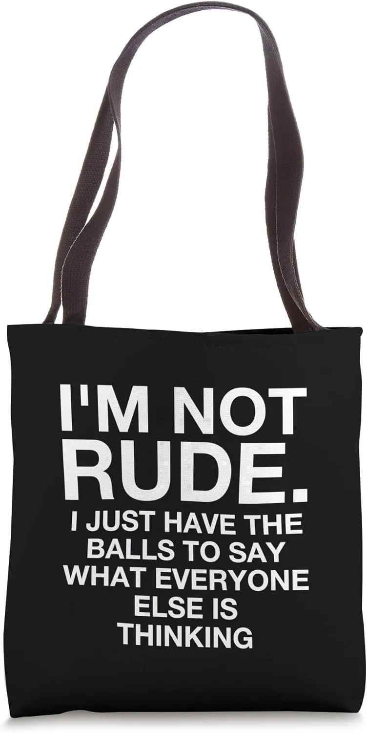 I'M NOT RUDE I Just Have Balls Funny Cool Humorous Statement Tote Bag