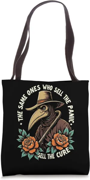 The Same Ones Who Sell The Panic Sell The Cure Plague Doctor Tote Bag
