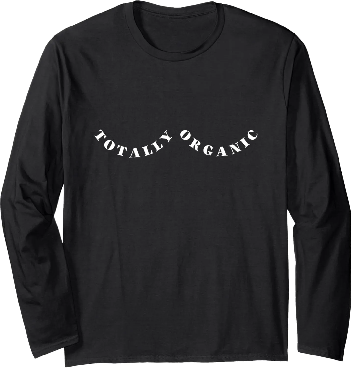 Totally Organic Nursing Moms Funny Breastfeeding For Women Long Sleeve T-Shirt