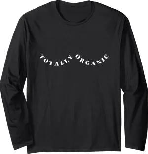 Totally Organic Nursing Moms Funny Breastfeeding For Women Long Sleeve T-Shirt