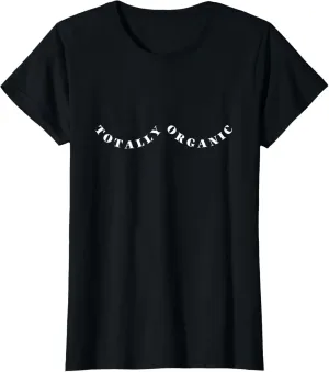 Totally Organic Nursing Moms Funny Breastfeeding For Women T-Shirt