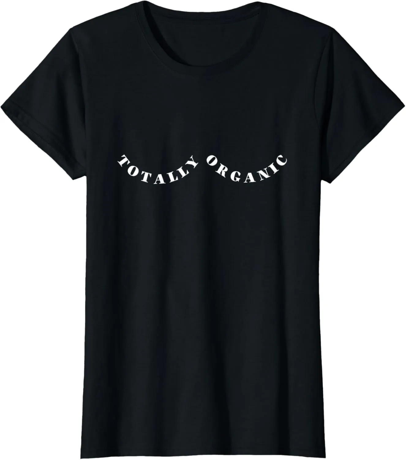 Totally Organic Nursing Moms Funny Breastfeeding For Women T-Shirt